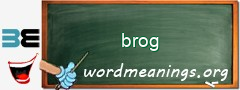 WordMeaning blackboard for brog
